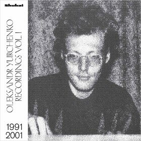 Recordings Vol.1, 1991-2001 Oleksandr Yurchenko