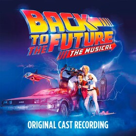 Back to the Future: The Musical Original Soundtrack