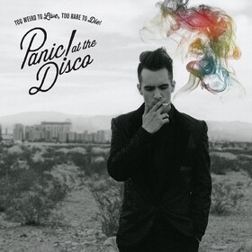 Too Weird To Live Too Rare To Die Panic! At The Disco