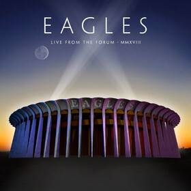 Live From The Forum MMXVIII Eagles