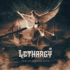 Our Life Belongs To Us LETHARGY [UA]