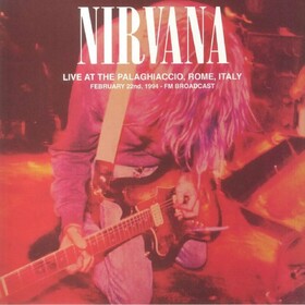 Live At The Palaghiaccio, Rome, February 22 1994 - FM Broadcast Nirvana