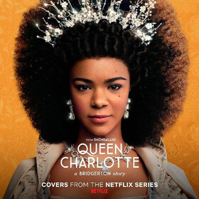 Queen Charlotte: a Bridgerton Story (Covers From the Netflix Series) Various Artists