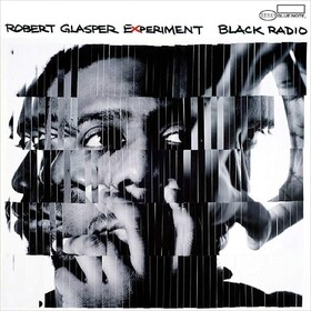 Black Radio (10th Anniversary Edition) Robert Glasper Experiment