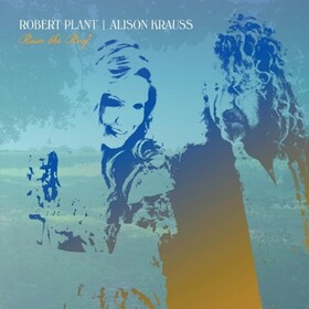Raise The Roof Robert Plant/Alison Krauss