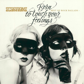 Born To Touch Your Feelings - Best of Rock Ballads Scorpions