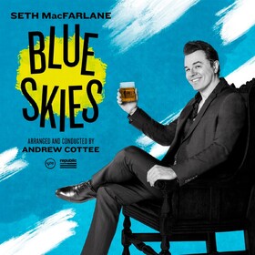 Blue Skies Seth Macfarlane
