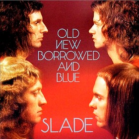 Old New Borrowed And Blue Slade