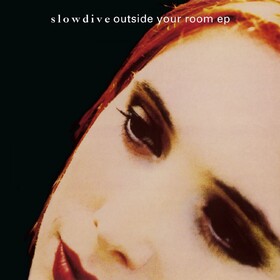 Outside Your Room EP Slowdive