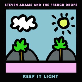 Keep It Light Steven Adams & The French Drops