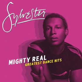 Mighty Real: Greatest Dance Hits Sylvester