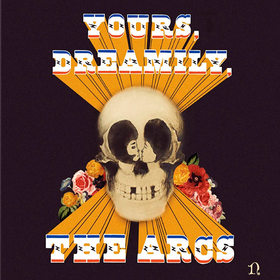 Yours. Dreamily The Arcs