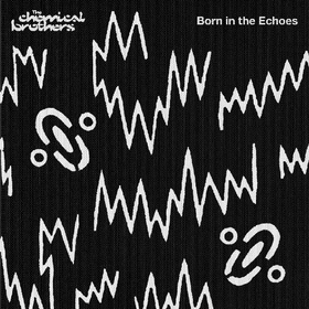 Born In The Echoes The Chemical Brothers