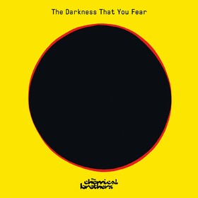 The Darkness That You Fear The Chemical Brothers