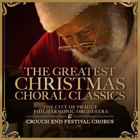 The Greatest Christmas Choral Classics The City Of Prague Philharmonic Orchestra & Crouch End Festival Chorus