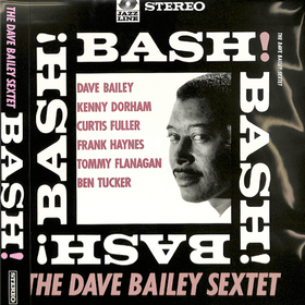 Bash (Limited Edition) Dave Bailey -Sextet-