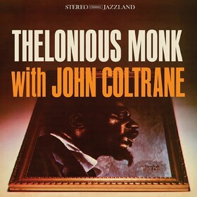 Thelonious Monk With John Coltrane Thelonious Monk & John Coltrane
