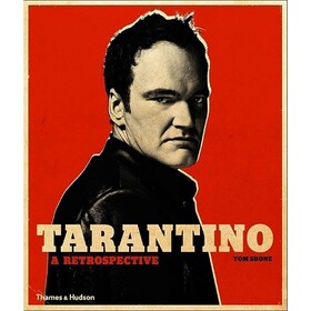 Tarantino: A Retrospective Tom Shone