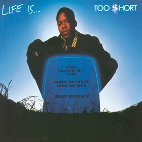Life Is...Too $hort Too $hort