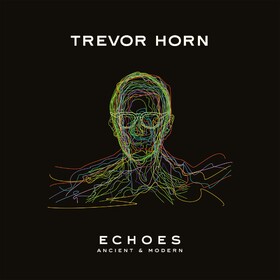 Echoes - Ancient and Modern Trevor Horn