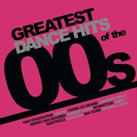 Greatest Dance Hits Of The 00's Various Artists