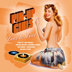 Pin-Up Girls Vol. 3: Love To Love Various Artists