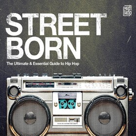 Street Born - The Ultimate Guide To Hip Hop Various Artists