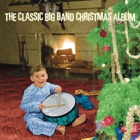 The Classic Big Band Christmas Album Various Artists