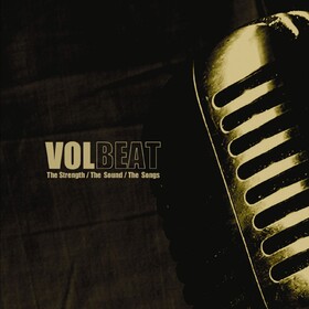 The Strength / The Sound / The Songs Volbeat