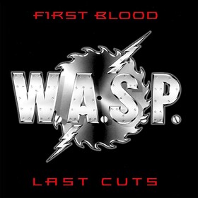 First Blood, Last Cuts W.A.S.P.