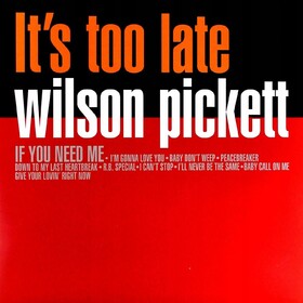 It's Too Late Wilson Pickett